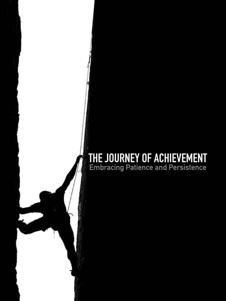 The Journey of Achievement: Embracing Patience and Persistence